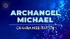 Archangel Michael Powerful Chakra Meditation