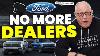 Ford Is Done With Car Dealers They Re Selling Direct To Consumer This Is Huge
